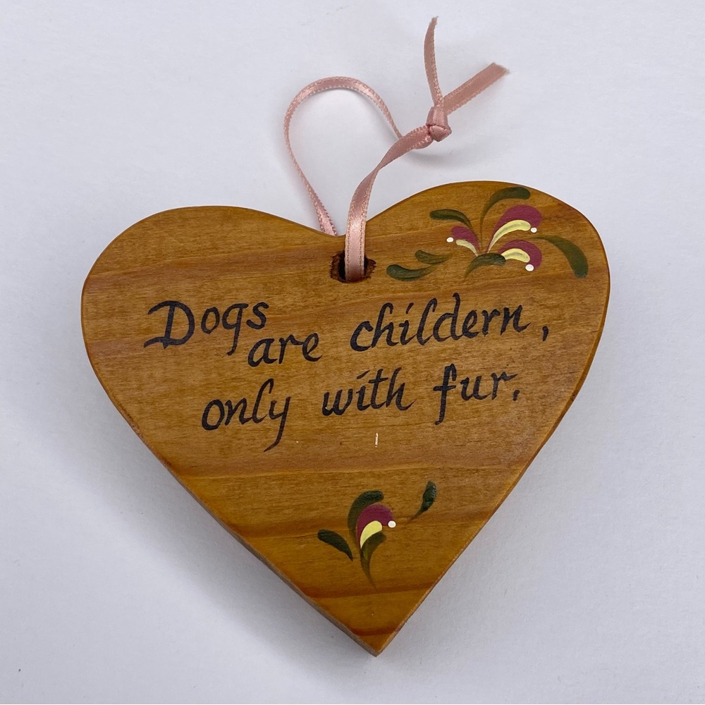 Vintage Wood Sign Hand Painted Dogs Are Children With Fur Heart Wall Hanging